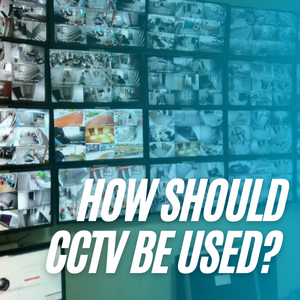 HOW SHOULD CCTV 